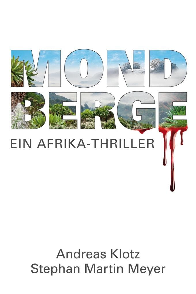 Mondberge - Ein Afrika-Thriller: Ein besonderer Thriller aus den eisigen Bergen im Herzen Afrikas.