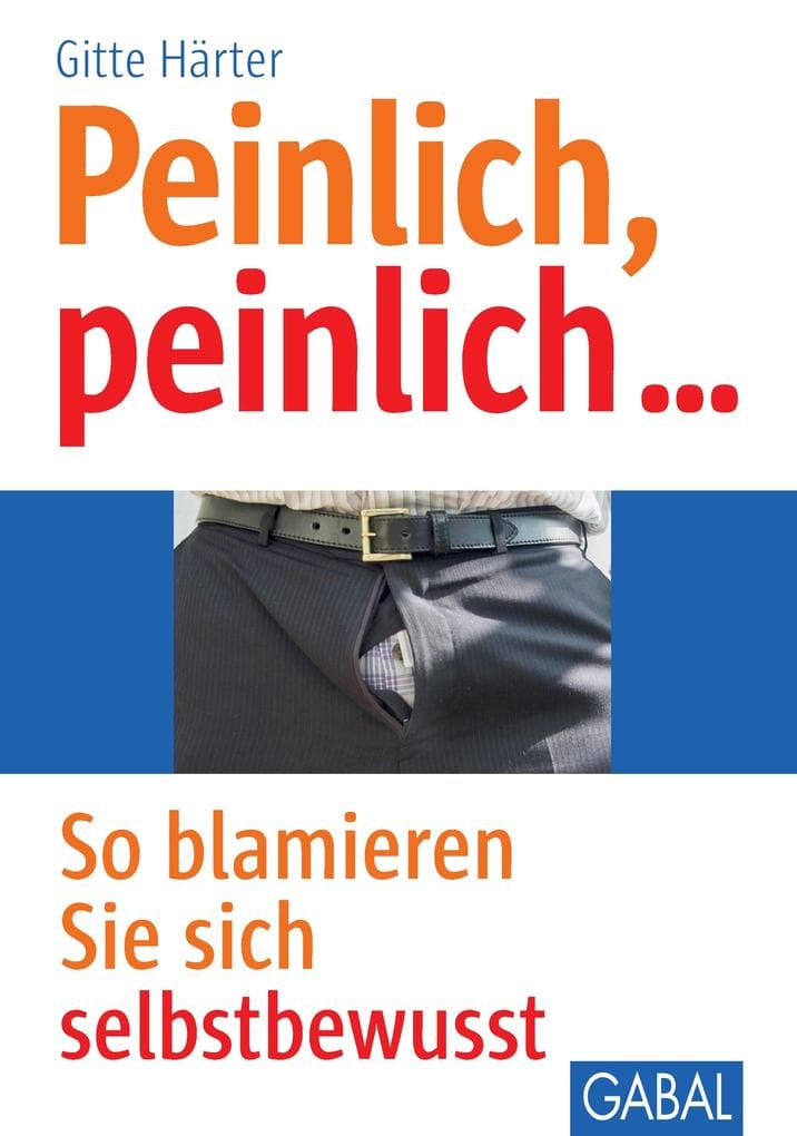 Peinlich, peinlich: So blamieren Sie sich selbstbewusst
