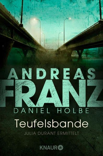 Teufelsbande: Julia Durant ermittelt | Kriminalroman. Ein fesselnder deutscher Krimi von den Bestseller-Garanten Andreas Franz und Daniel Holbe