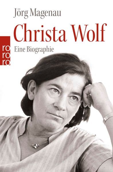 Christa Wolf: Eine Biographie