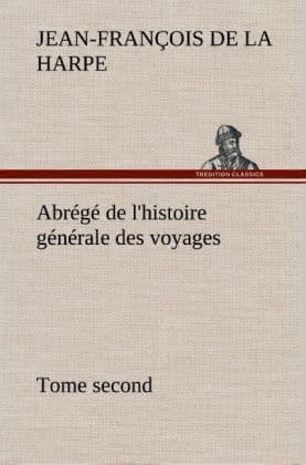 Abrégé de l'histoire générale des voyages (Tome second)