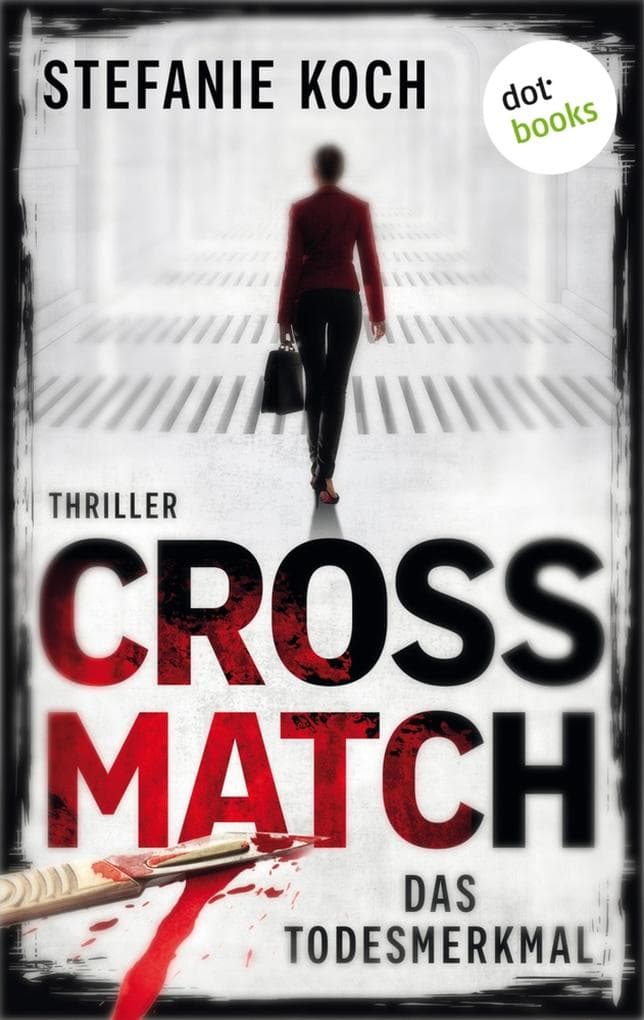 Crossmatch - Das Todesmerkmal: Thriller