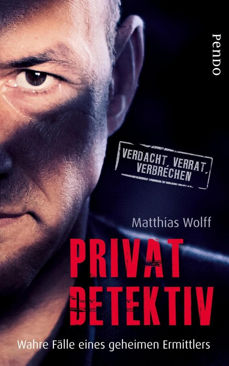 Privatdetektiv: Wahre Fälle eines unabhängigen Ermittlers