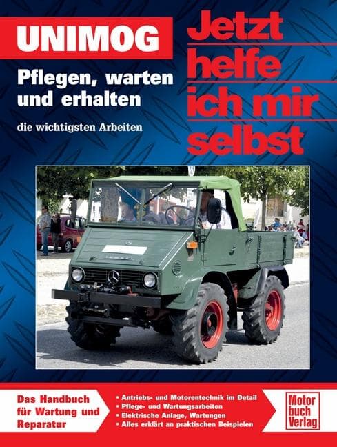 Unimog - Jetzt helfe ich mir selbst: Pflegen, warten und erhalten