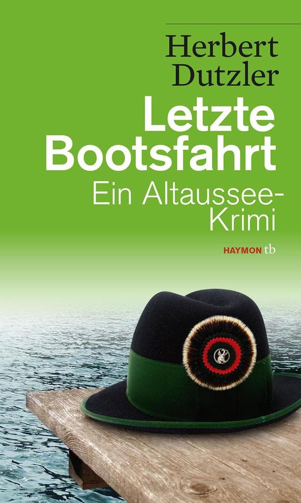 Letzte Bootsfahrt: Ein Altaussee-Krimi