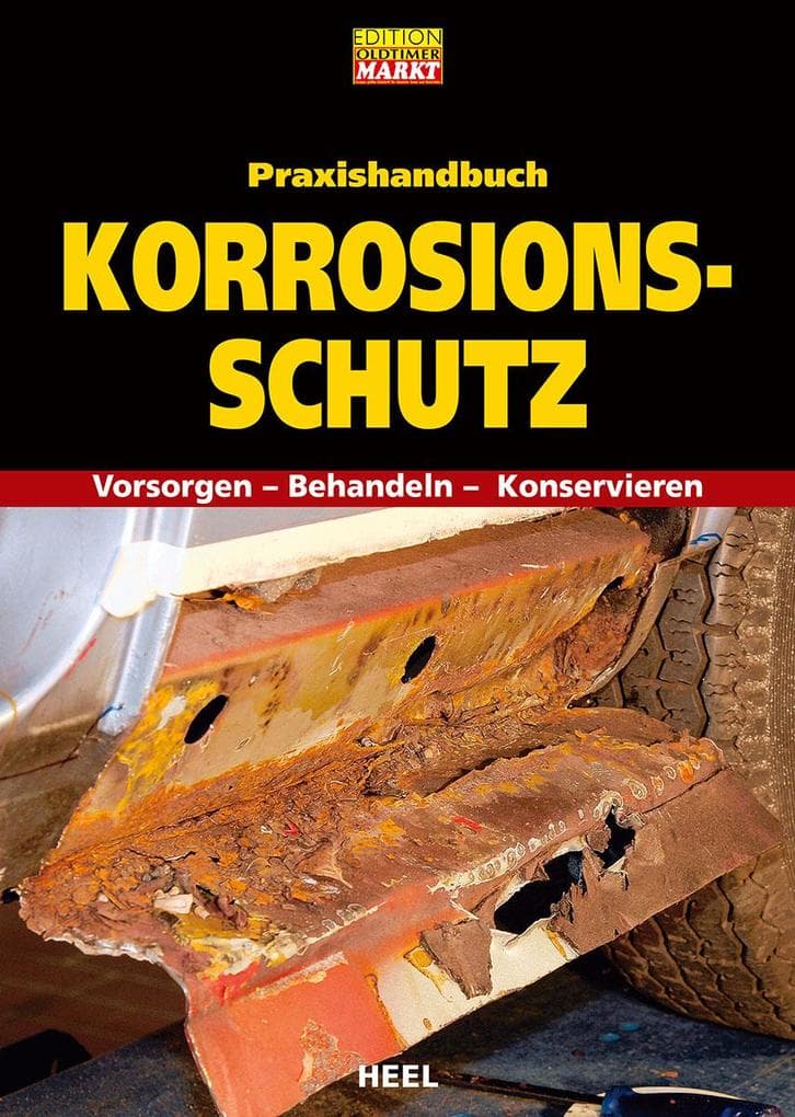 Praxishandbuch Korrosionsschutz: Vorsorgen - Behandeln - Konservieren