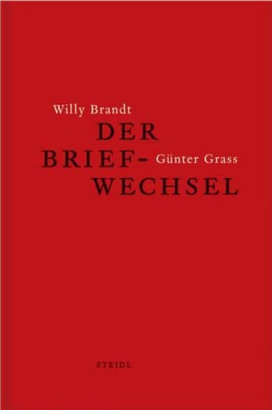 Willy Brandt und Günter Grass: Der Briefwechsel