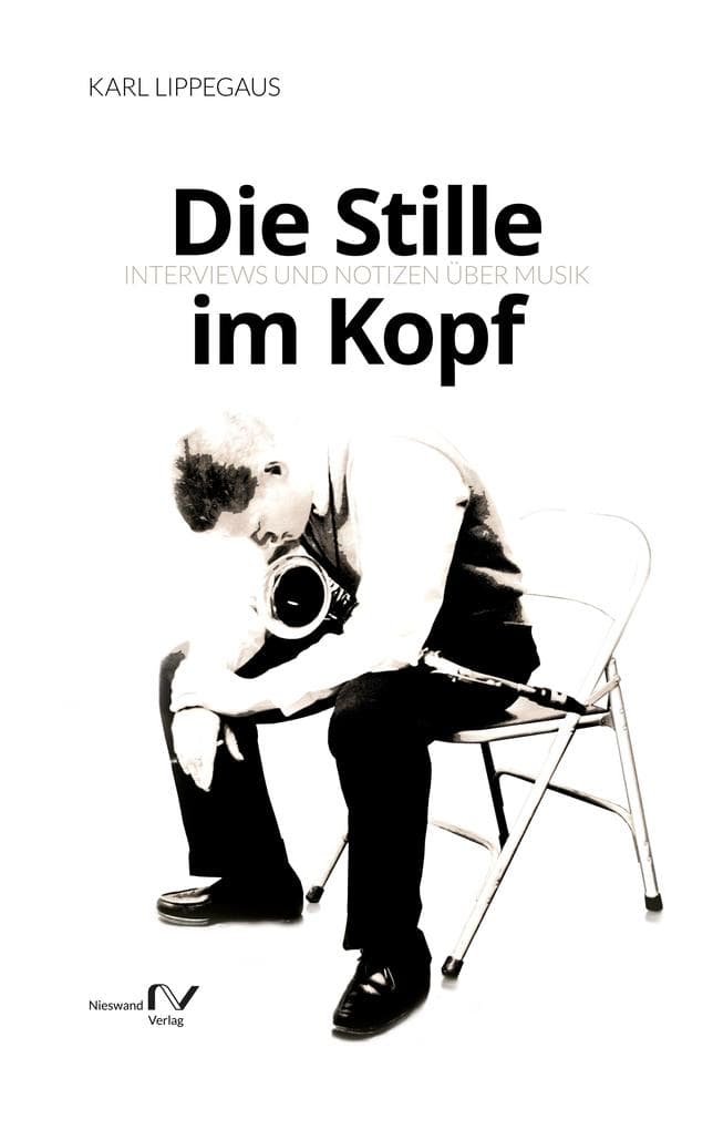 Die Stille im Kopf: Interviews und Notizen über Musik