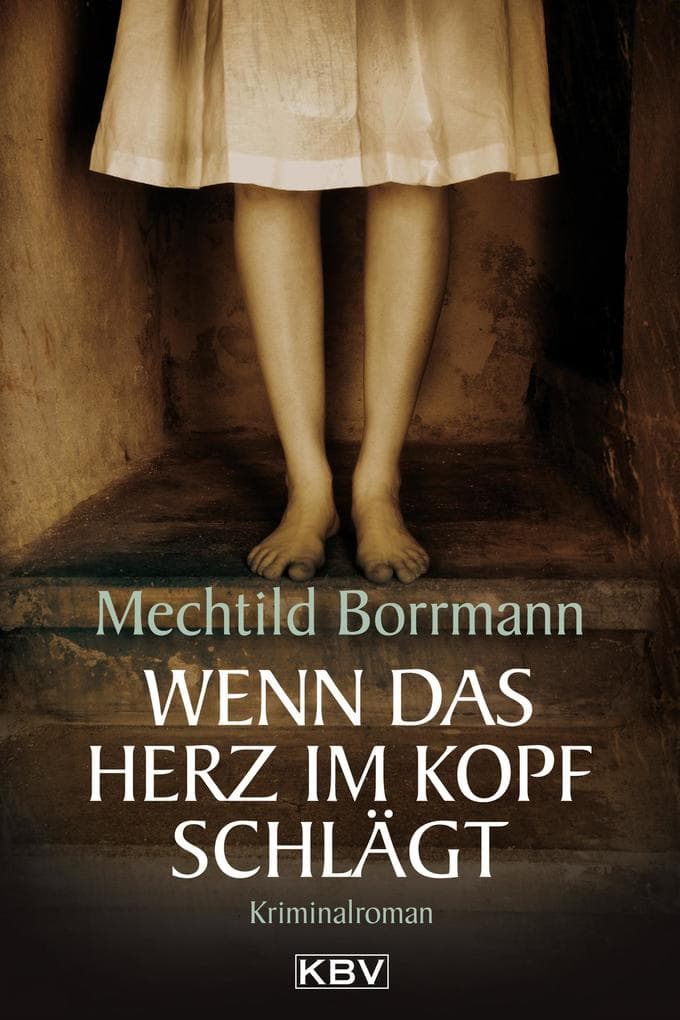 Wenn das Herz im Kopf schlägt: Kriminalroman