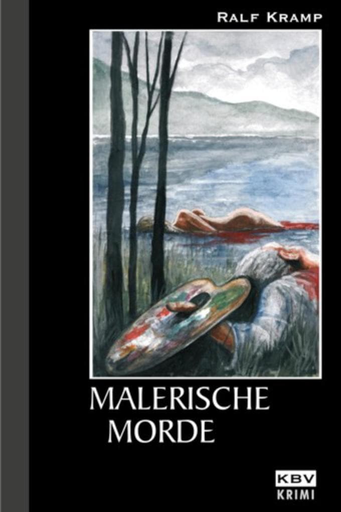 Malerische Morde: Kriminalroman aus der Eifel