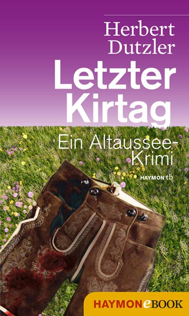 Letzter Kirtag: Ein Altaussee-Krimi