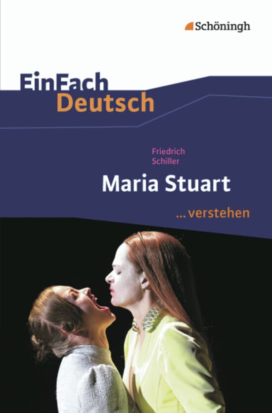 Maria Stuart. EinFach Deutsch ...verstehen: Friedrich Schiller: Maria Stuart