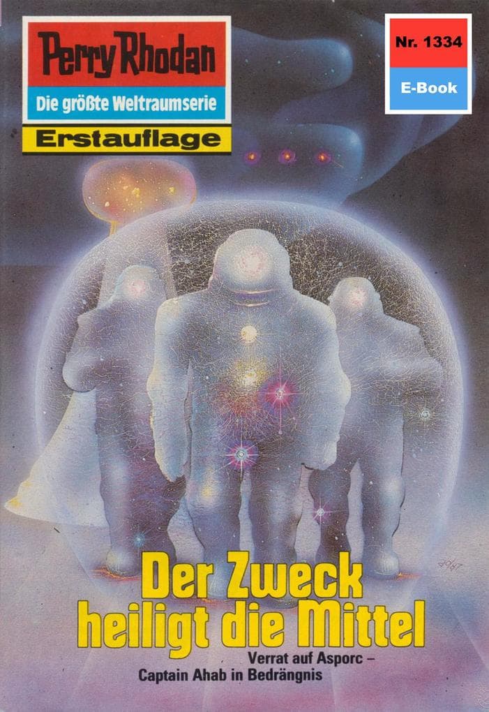 Perry Rhodan 1334: Der Zweck heiligt die Mittel: Perry Rhodan-Zyklus "Die Gänger des Netzes"