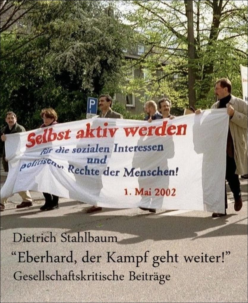 "Eberhard, der Kampf geht weiter!": Gesellschaftskritische Beiträge. Buch III der Reihe "Mit Buddha, mit Immanuel Kant"
