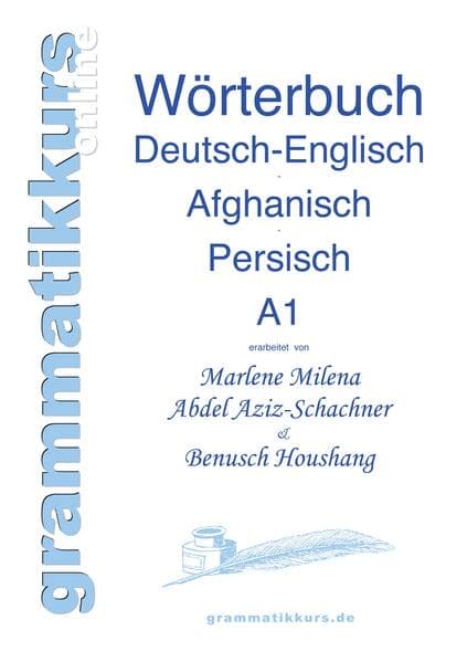 Wortschatz Deutsch-Englisch-Afghanisch-Persisch Niveau A1: Lernwortschatz für die Integrations-Deutschkurs-TeilnehmerInnen aus Afghanistan und Iran Niveau A1