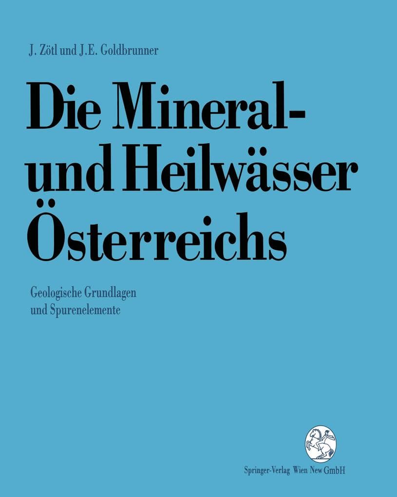 Die Mineral-und Heilwässer Österreichs: Geologische Grundlagen und Spurenelemente