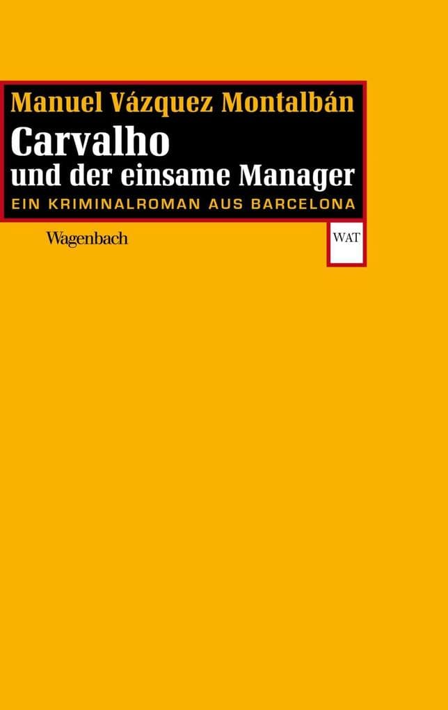 Carvalho und der einsame Manager: Ein Kriminlaroman aus Barcelona