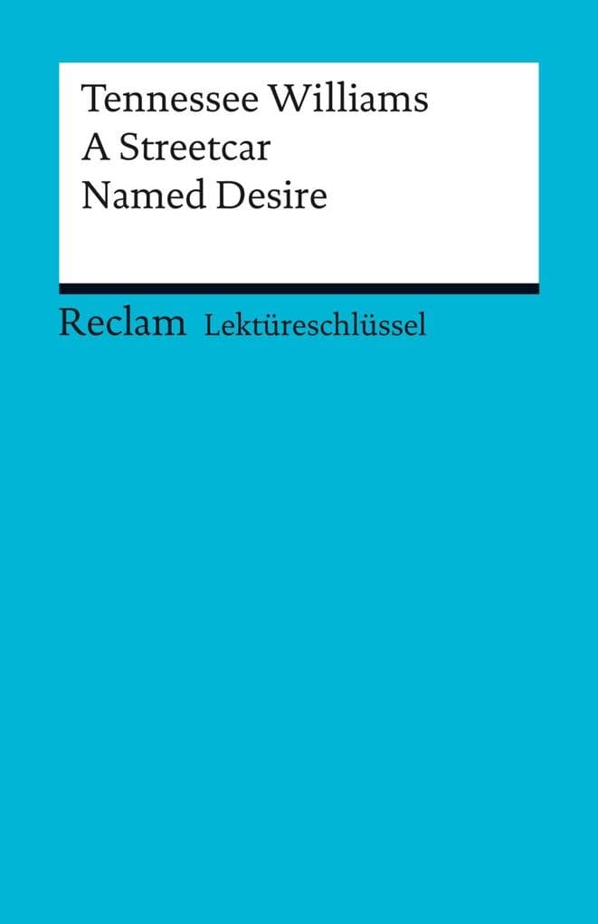Tennessee Williams: A Streetcar Named Desire: Arnold, Heinz - Lektürehilfe - Vorbereitung auf Klausur, Abitur und Matura