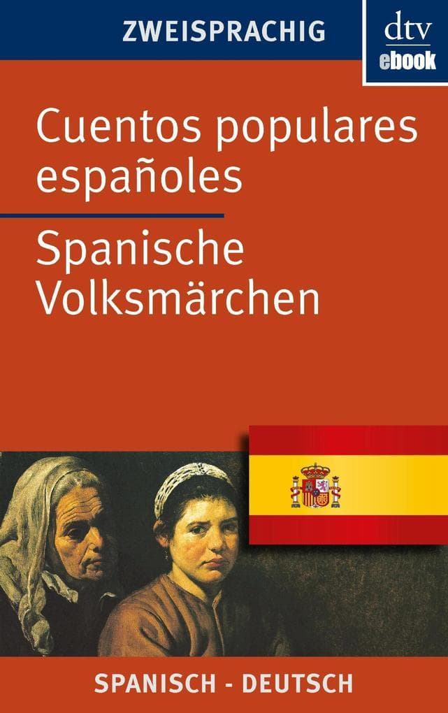 Cuentos populares españoles Spanische Volksmärchen: dtv zweisprachig für Fortgeschrittene - Spanisch