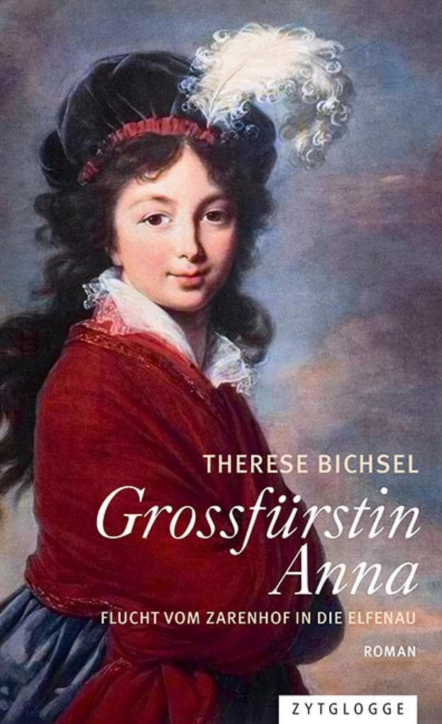 Grossfürstin Anna: Flucht vom Zarenhof in die Elfenau