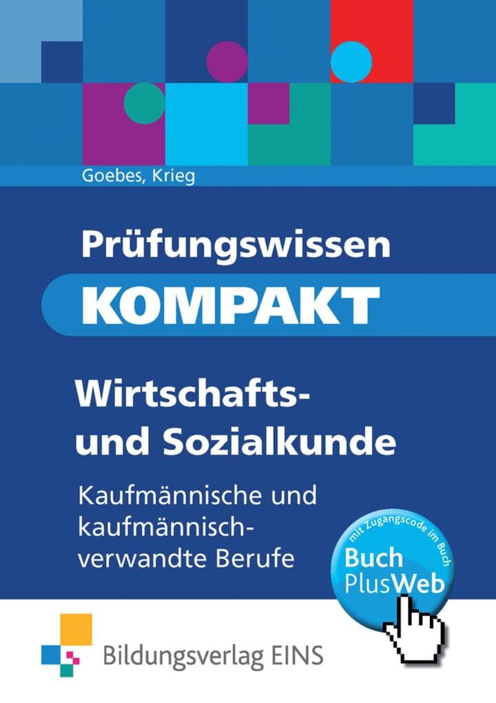 Prüfungswissen kompakt. Wirtschafts- und Sozialkunde: Kaufmännische und kaufmännisch-verwandte Berufe: Prüfungsvorbereitung