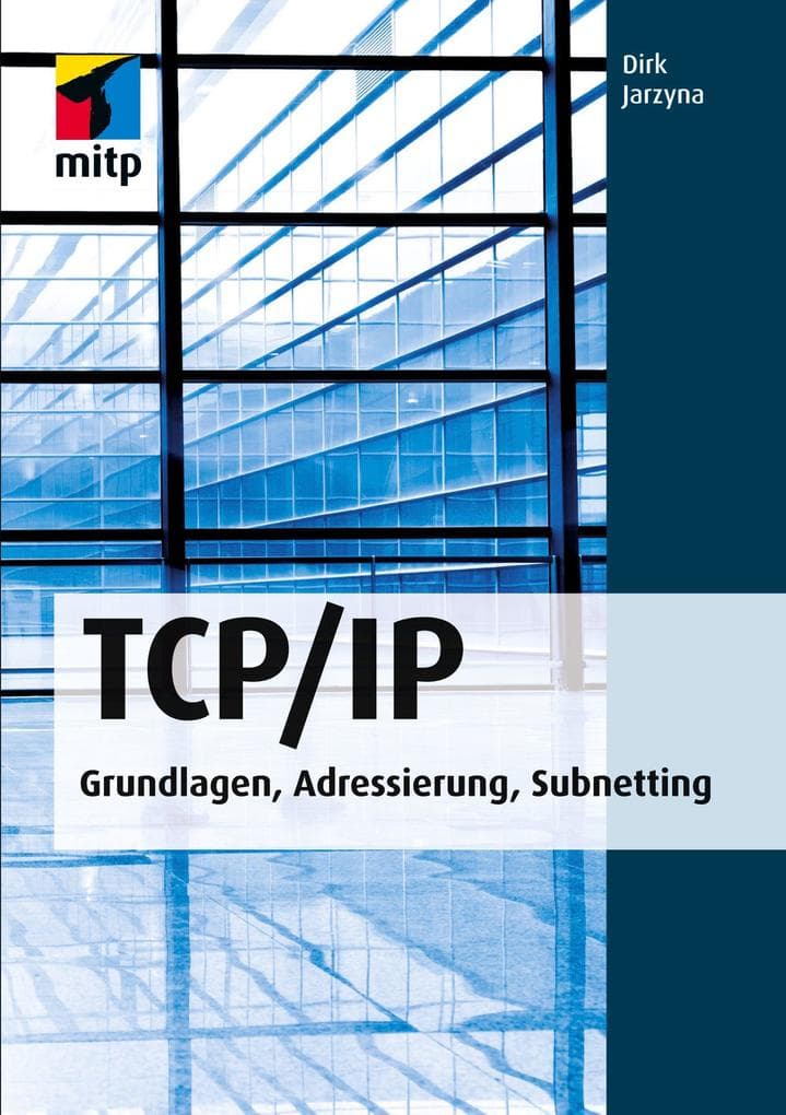 TCP/IP: Grundlagen, Adressierung, Subnetting