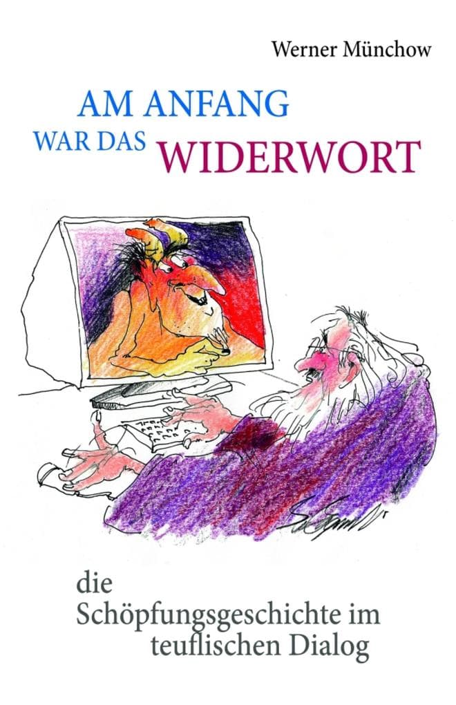 Am Anfang war das Widerwort: die Schöfungsgeschichte im teuflischen Dialog