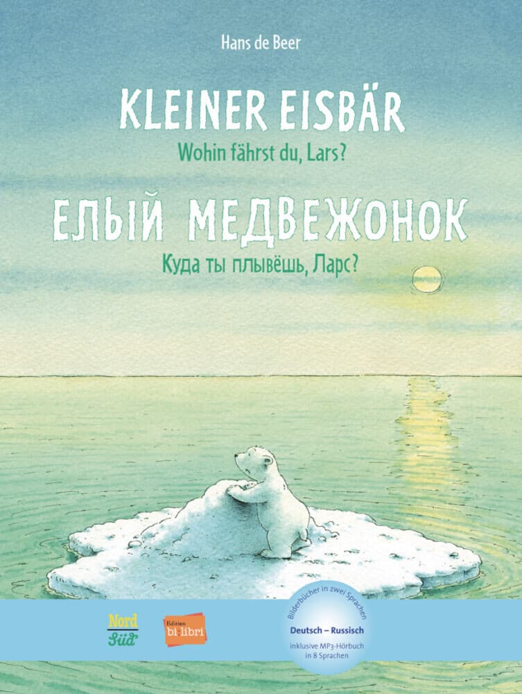 Kleiner Eisbär - Wohin fährst du, Lars? Kinderbuch Deutsch-Russisch: Zweisprachiges Kinderbuch mit MP3-Hörbuch zum Herunterladen