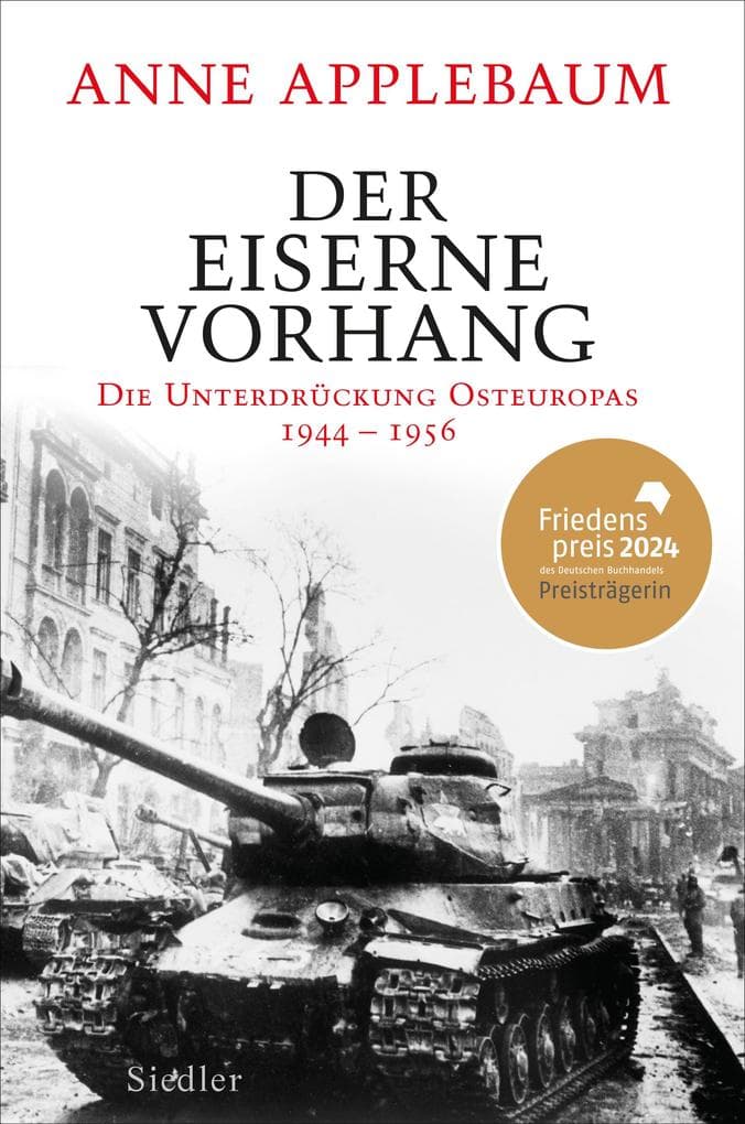 Der Eiserne Vorhang: Die Unterdrückung Osteuropas 1944-1956