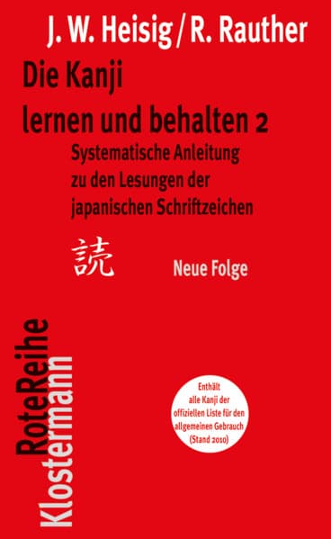 Die Kanji lernen und behalten 2. Neue Folge: Systematische Anleitung zu den Lesungen der japanischen Schriftzeichen