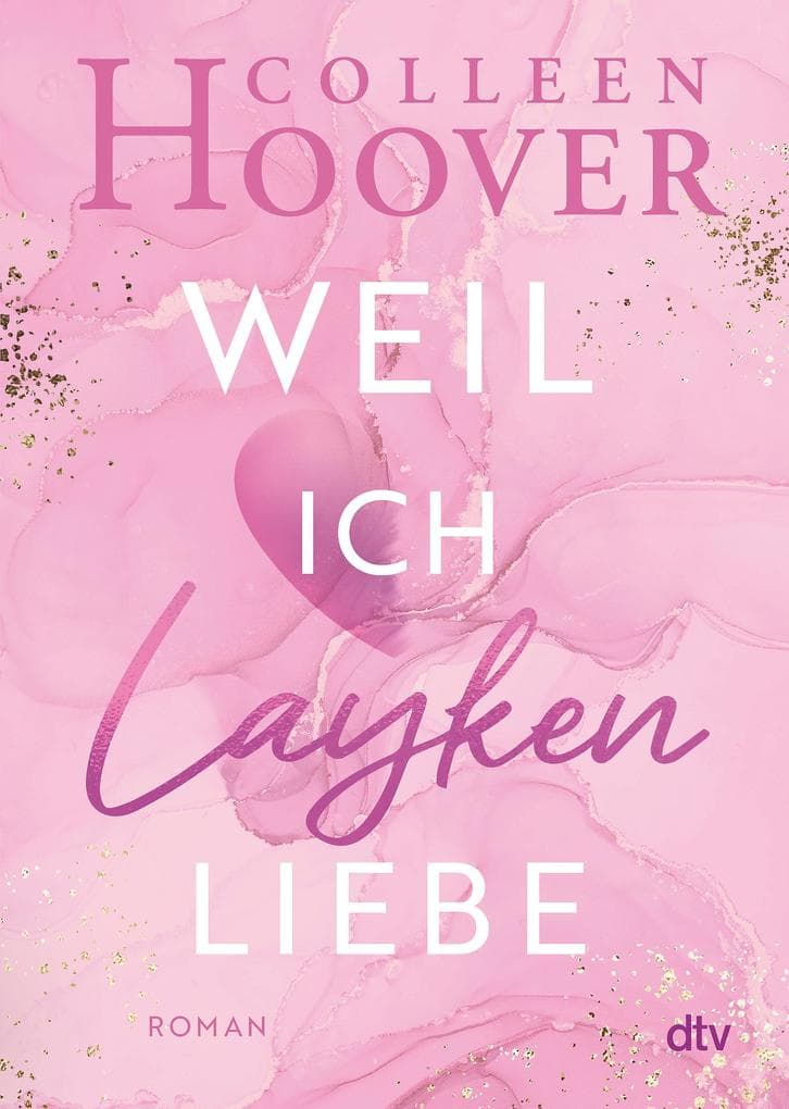 Weil ich Layken liebe: Roman | Die deutsche Ausgabe von 'Slammed'