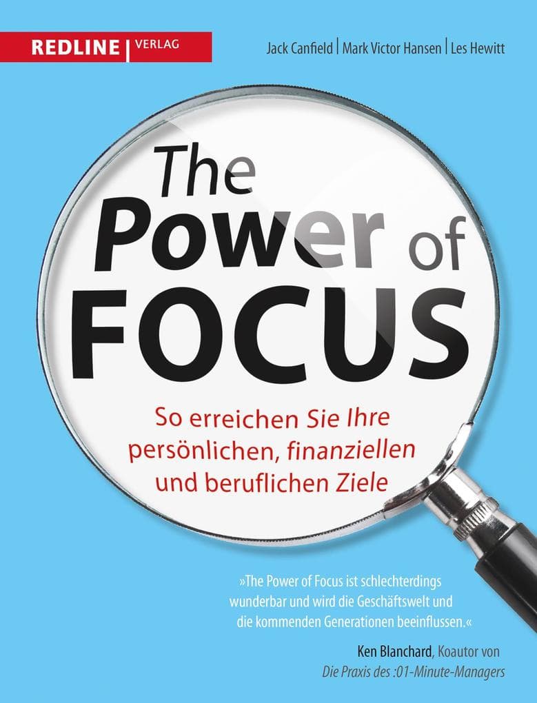 The Power of Focus: So erreichen Sie Ihre persönlichen, finanziellen und beruflichen Ziele