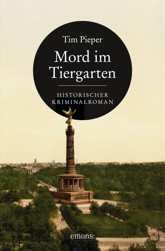 Mord im Tiergarten: Historischer Kriminalroman