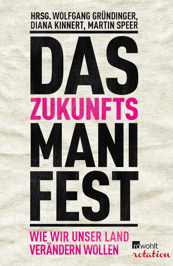 Das Zukunftsmanifest. Rowohlt E-Book Only: Wie wir unser Land verändern wollen