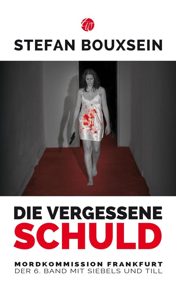 Die vergessene Schuld: Mordkommission Frankfurt: Der 6. Band mit Siebels und Till