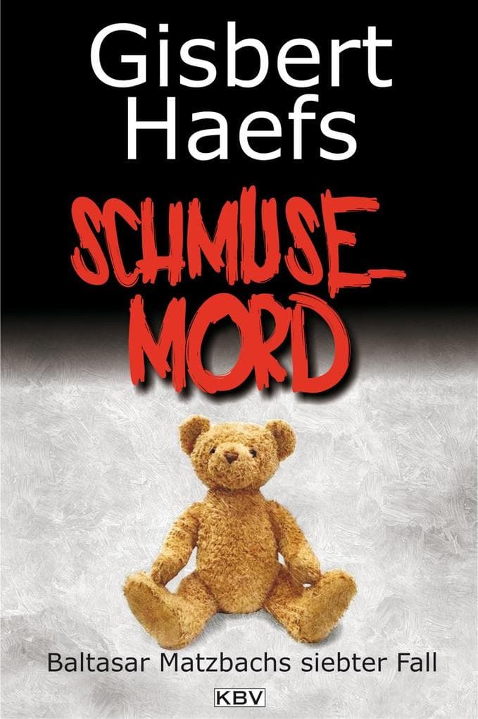 Schmusemord: Baltasar Matzbachs siebter Fall