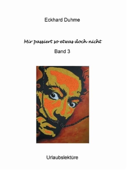 Mir passiert so etwas doch nicht: Urlaubslektüre Band 3