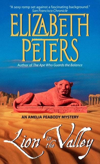 Lion in the Valley: An Amelia Peabody Novel of Suspense