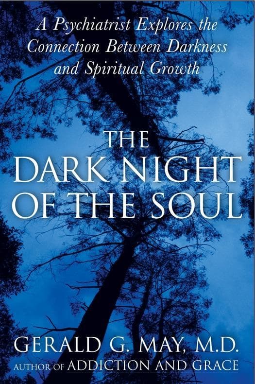 The Dark Night of the Soul: A Psychiatrist Explores the Connection Between Darkness and Spiritual Growth