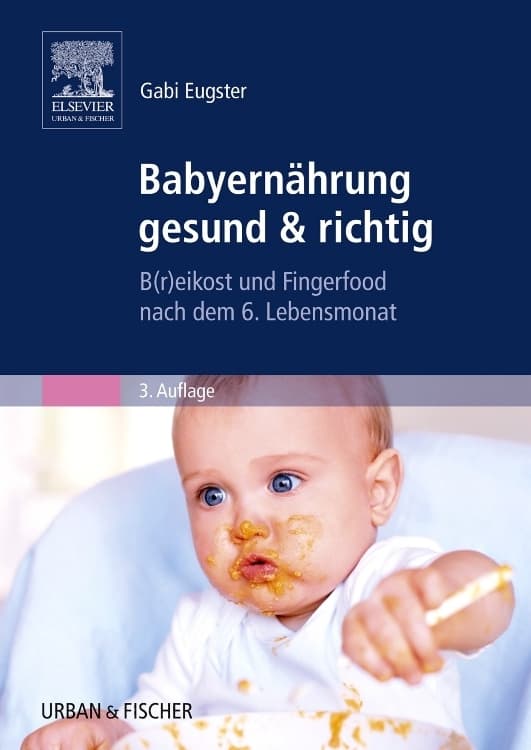 Babyernährung gesund & richtig: B(r)eikost und Fingerfood nach dem 6. Lebensmonat