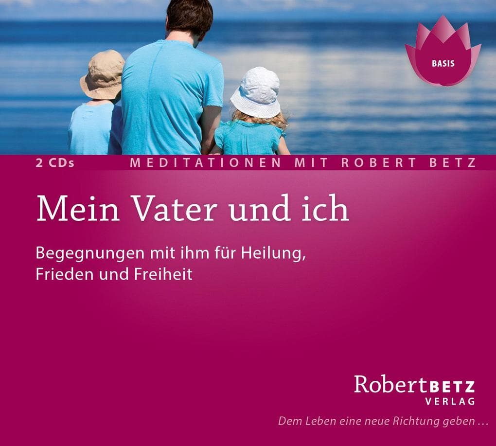 Mein Vater und Ich - Meditations-Doppel-CD: Begegnungen mit ihm für Heilung, Frieden und Freiheit