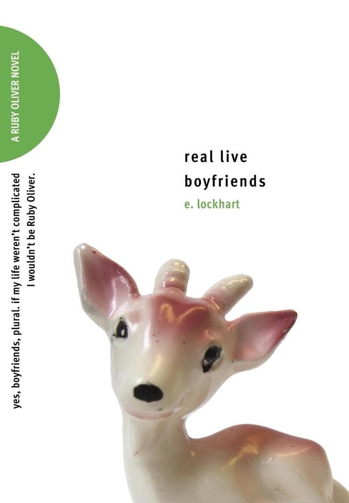 Real Live Boyfriends: Yes. Boyfriends, plural. If my life weren't complicated, I wouldn't be Ruby Oliver