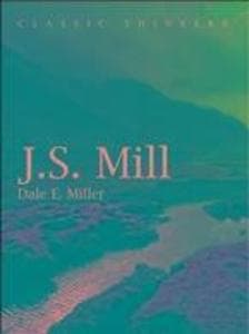 John Stuart Mill: Moral, Social, and Political Thought