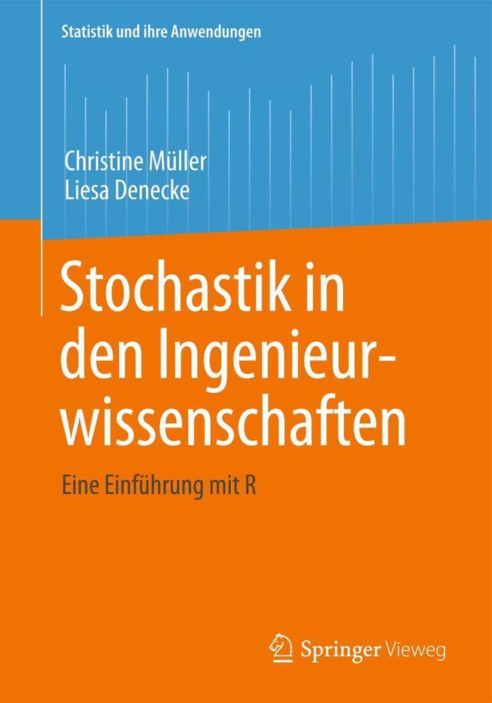 Stochastik in den Ingenieurwissenschaften: Eine Einführung mit R
