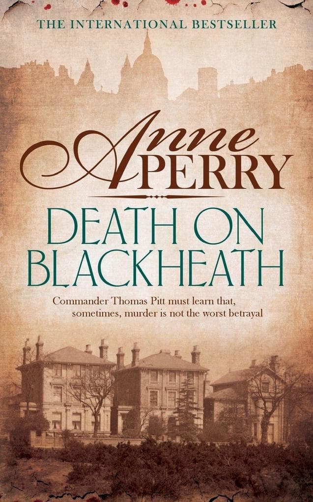 Death On Blackheath (Thomas Pitt Mystery, Book 29): Secrecy, betrayal and murder on the streets of Victorian London