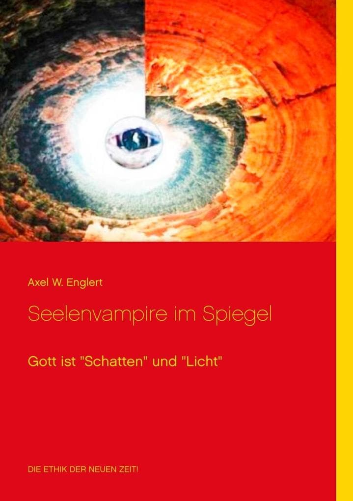 Seelenvampire im Spiegel: Gott ist "Schatten" und "Licht"