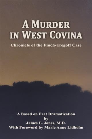 Murder in West Covina: Chronicle of the Finch-Tregoff case
