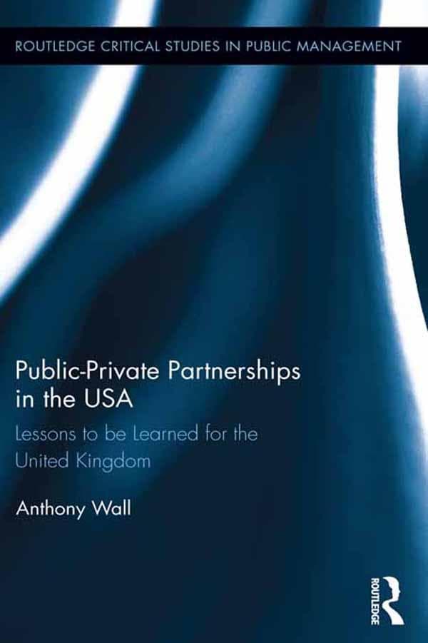 Public-Private Partnerships in the USA: Lessons to be Learned for the United Kingdom