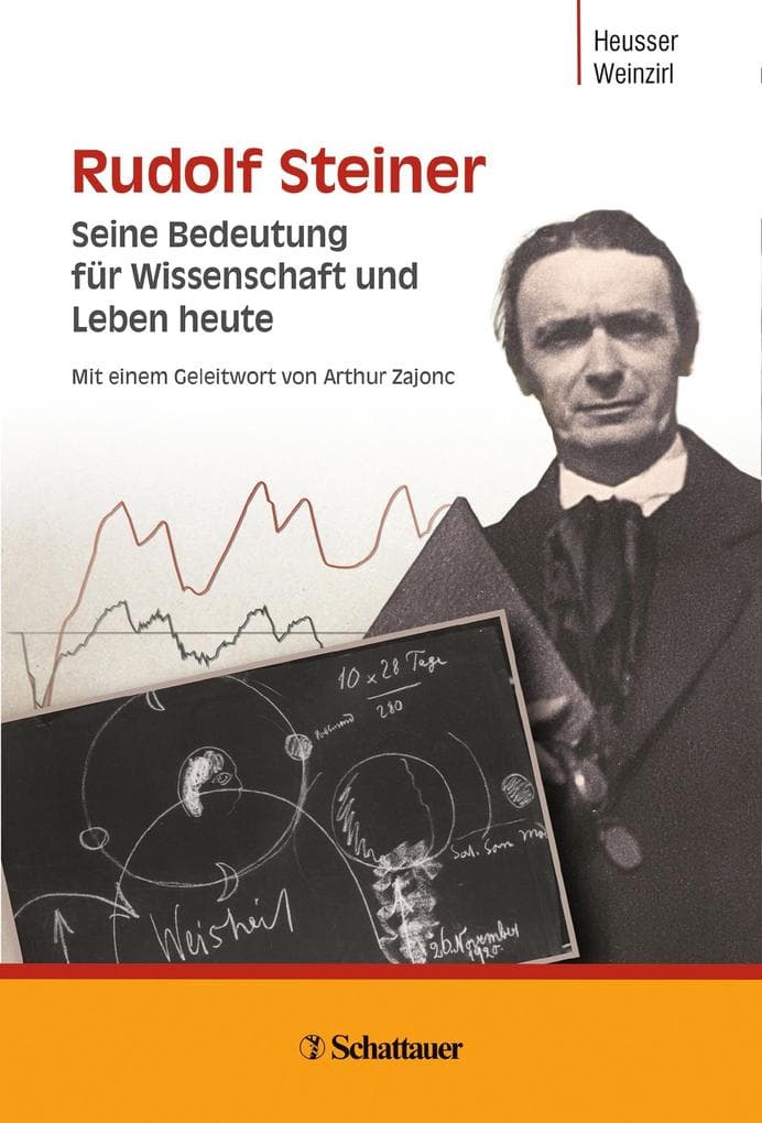 Rudolf Steiner: Seine Bedeutung für Wissenschaft und Leben heute