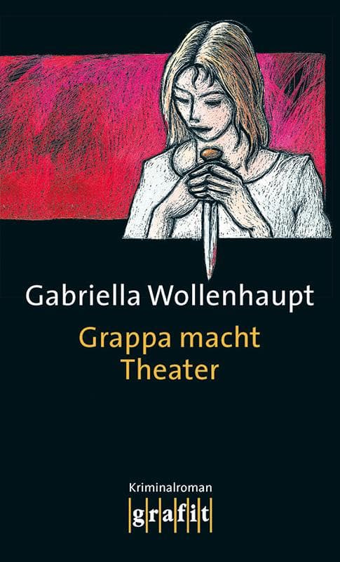 Grappa macht Theater: Die legendäre Reihe um Kultermittlerin Grappa: ihr 3. Fall